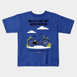 miles are my meditation Kids T-Shirt